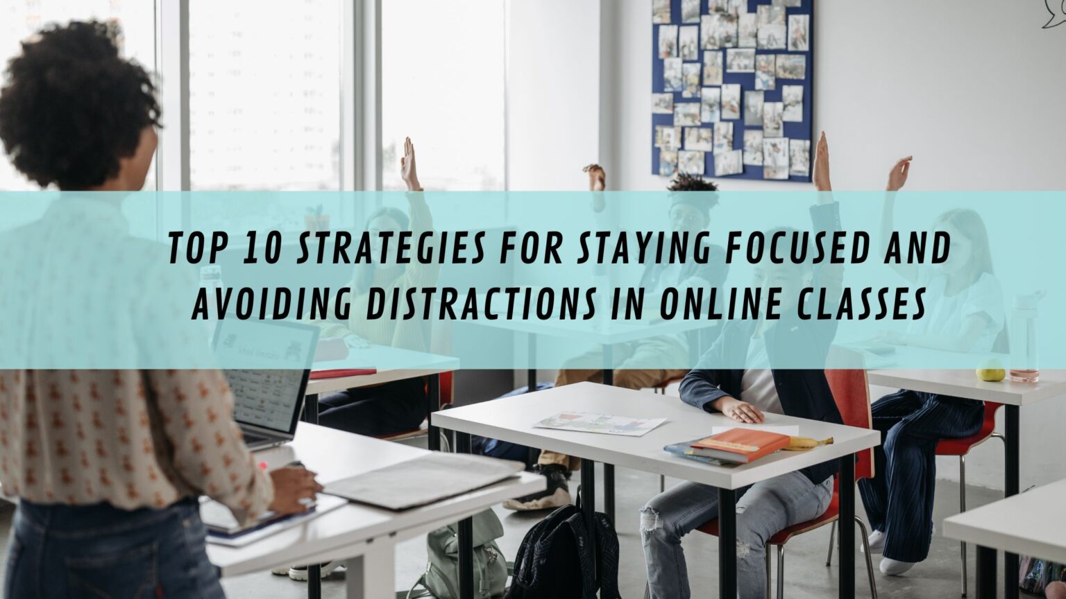 Top Strategies For Staying Focused And Avoiding Distractions In